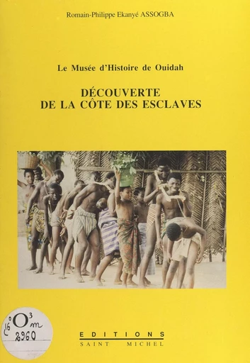 Découverte de la Côte des Esclaves - Romain-Philippe Ekanyé Assogba - FeniXX réédition numérique