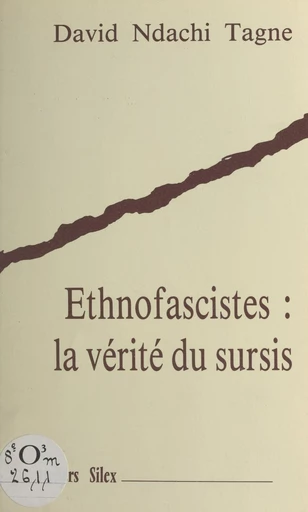 Ethnofascistes : la vérité du sursis - David Ndachi Tagne - FeniXX réédition numérique