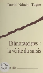 Ethnofascistes : la vérité du sursis