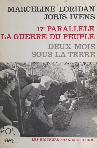 17e parallèle, la guerre du peuple - Joris Ivens, Marceline Loridan - FeniXX réédition numérique