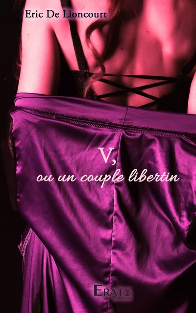 V, ou un couple libertin - Eric de Lioncourt - Erato Editions