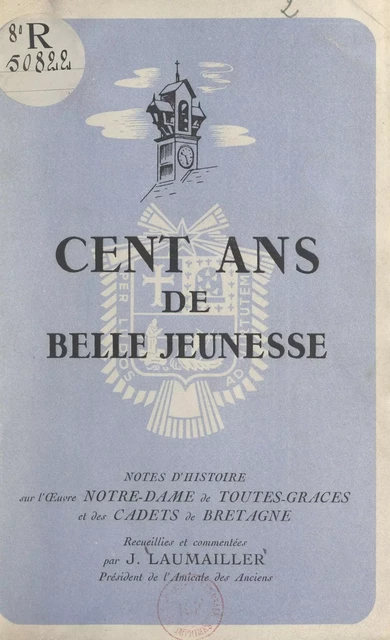 Cent ans de belle jeunesse - J. Laumailler - FeniXX réédition numérique