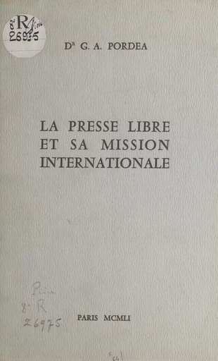 La presse libre et sa mission internationale - Gustave Augustin Pordea - FeniXX réédition numérique