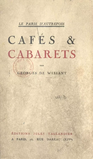 Le Paris d'autrefois : cafés et cabarets - Georges de Wissant - FeniXX réédition numérique