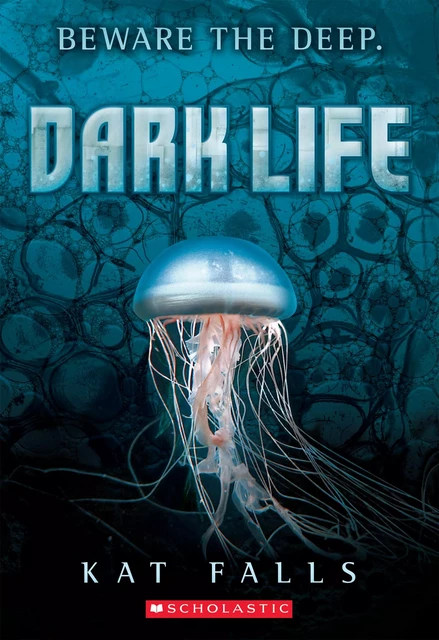 Dark Life - Kat Falls - Scholastic Inc.