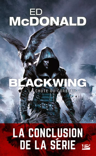 Blackwing, T3 : La Chute du corbeau - Ed McDonald - Bragelonne