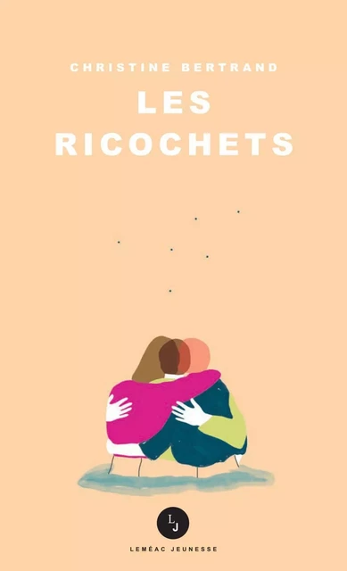 Les ricochets - Christine Bertrand - Leméac Éditeur