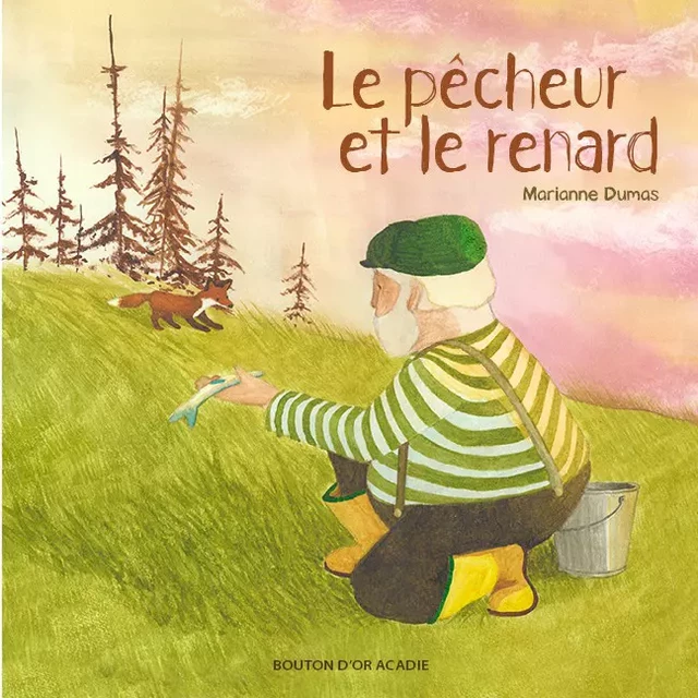 Le pêcheur et le renard - Marianne Dumas - Bouton d'or Acadie