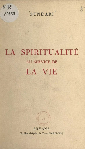 La spiritualité au service de la vie -  Sundari - FeniXX réédition numérique