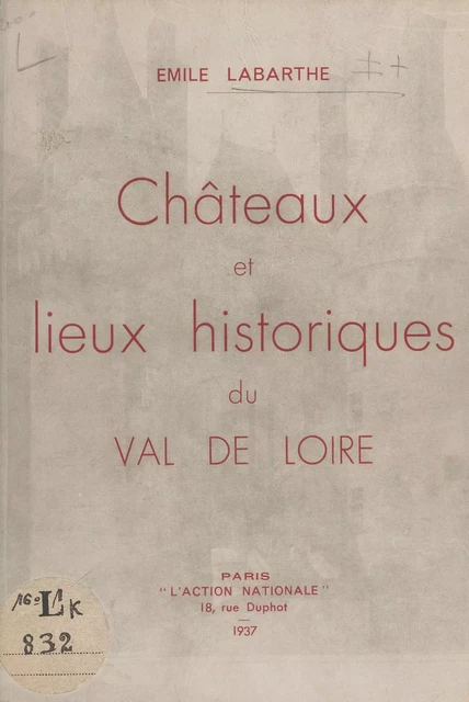 Châteaux et lieux historiques du Val de Loire - Emile Labarthe - FeniXX réédition numérique