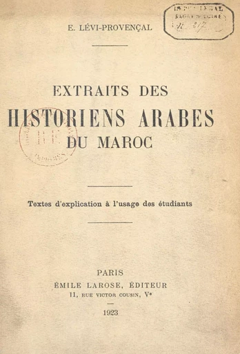 Extraits des historiens arabes du Maroc - Évariste Lévi-Provençal - FeniXX réédition numérique