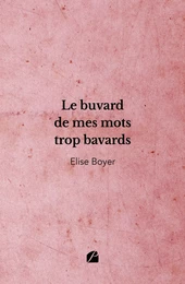 Le buvard de mes mots trop bavards