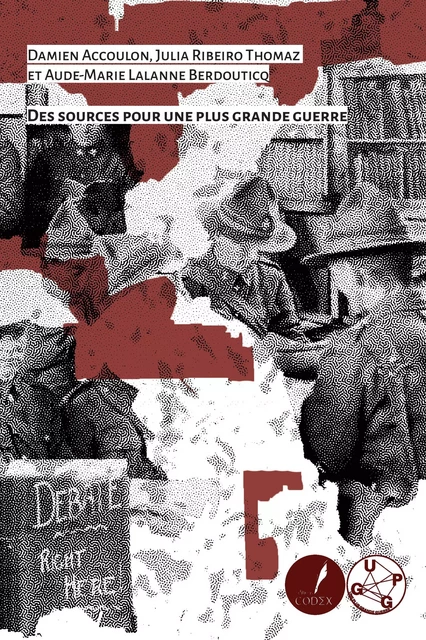 Des sources pour une Plus Grande Guerre -  - Éditions Codex