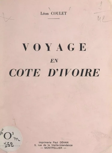 Voyage en Côte-d'Ivoire - Léon Coulet - FeniXX réédition numérique