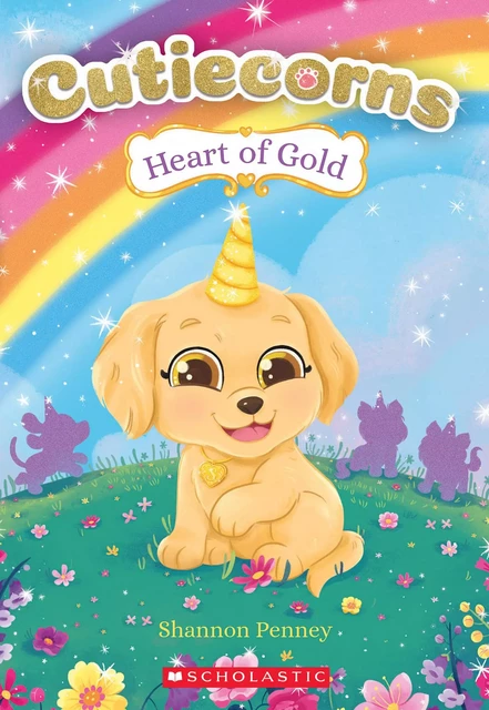 Heart of Gold (Cutiecorns #1) - Shannon Penney - Scholastic Inc.