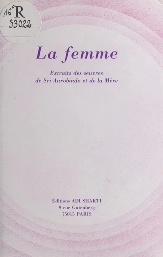 La femme - Shri Aurobindo,  La Mère - FeniXX réédition numérique