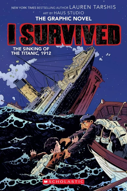 I Survived the Sinking of the Titanic, 1912: A Graphic Novel (I Survived Graphic Novel #1) - Lauren Tarshis - Scholastic Inc.