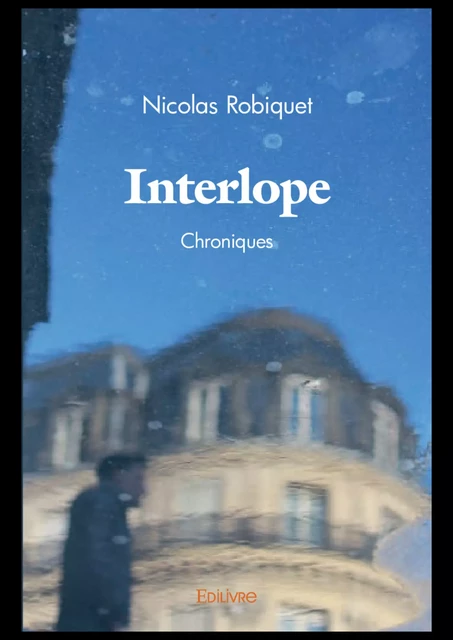 Interlope - Nicolas Robiquet - Editions Edilivre