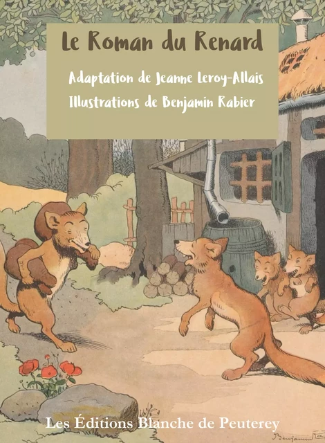 Le roman du Renard - Jeanne Leroy-Allais - Les Editions Blanche de Peuterey