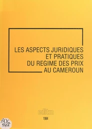 Les aspects juridiques et pratiques du régime des prix au Cameroun