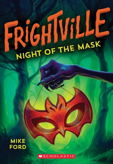 Night of the Mask (Frightville #4) - Mike Ford - Scholastic Inc.