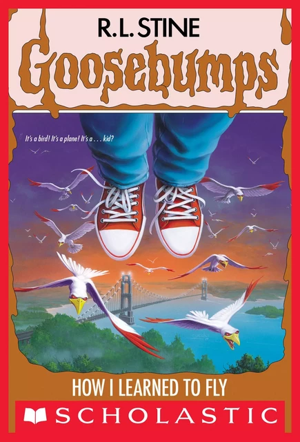 How I Learned to Fly (Goosebumps #52) - R. L. Stine - Scholastic Inc.