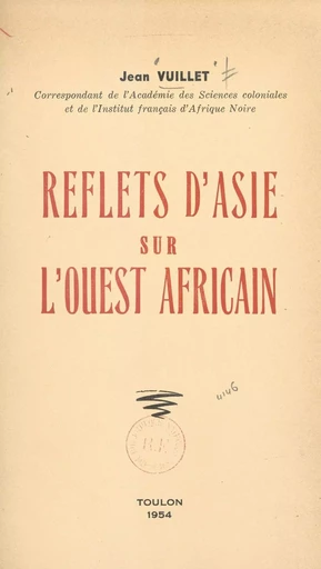 Reflets d'Asie sur l'Ouest africain - Jean Vuillet - FeniXX réédition numérique