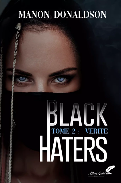 Black Haters, tome 2 : Vérité - Manon Donaldson - Black Ink Editions