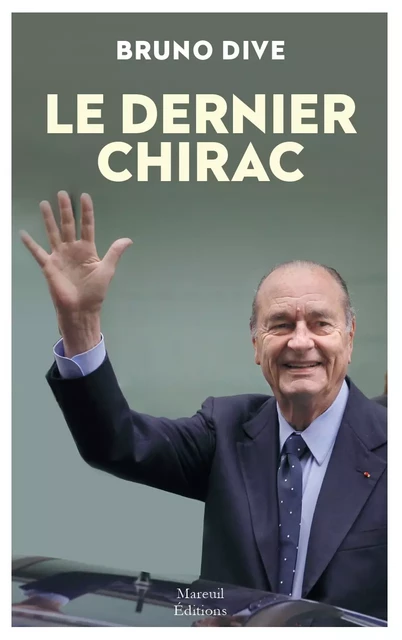 Le Dernier Chirac - Bruno d - Mareuil Éditions