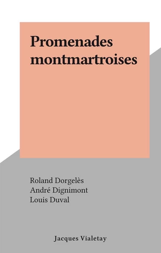 Promenades montmartroises - Roland Dorgelès - FeniXX réédition numérique