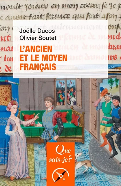 L'ancien et le moyen français - Olivier Soutet, Joëlle Ducos - Humensis