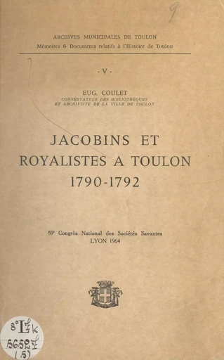 Jacobins et royalistes à Toulon, 1790-1792 - Eug. Coulet - FeniXX réédition numérique