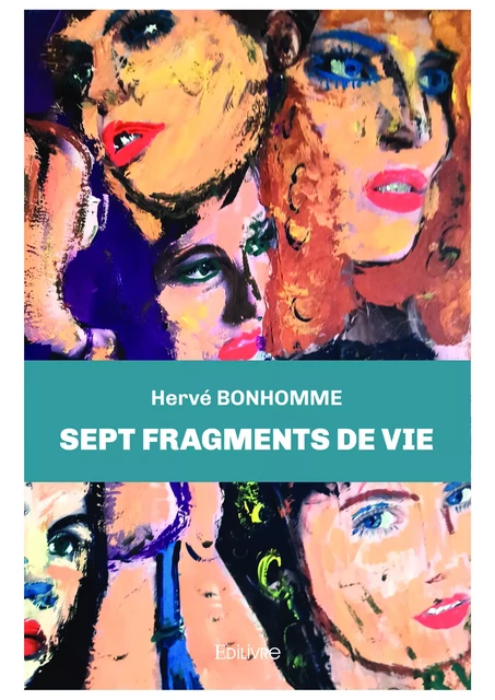 Sept Fragments de Vie - Hervé Bonhomme - Editions Edilivre