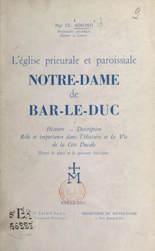 L'Église prieurale et paroissiale Notre-Dame de Bar-le-Duc - Charles Aimond - FeniXX réédition numérique