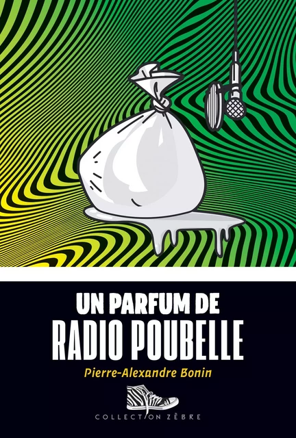 Un parfum de radio poubelle - Pierre-Alexandre Bonin - Bayard Canada Livres