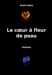 Le cœur à fleur de peau