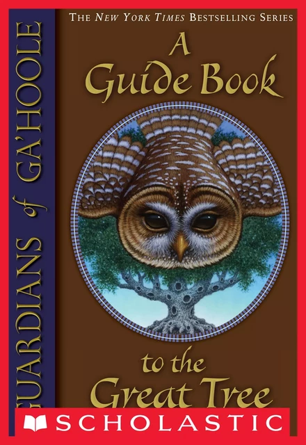 A Guide Book to the Great Tree (Guardians of Ga'Hoole) - Kathryn Huang - Scholastic Inc.