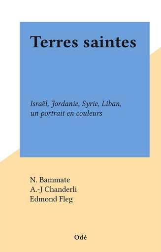 Terres saintes - N. Bammate, A.-J Chanderli, Edmond Fleg - FeniXX réédition numérique