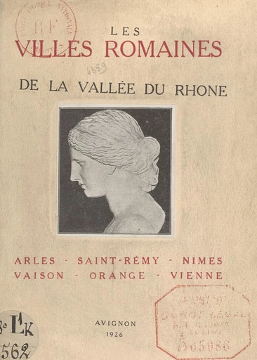 Les villes romaines de la vallée du Rhône - Léo Imbert, Joseph Sautel - FeniXX réédition numérique