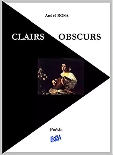 Clairs obscurs - André Rosa - Éditions Auteurs d'Aujourd'hui