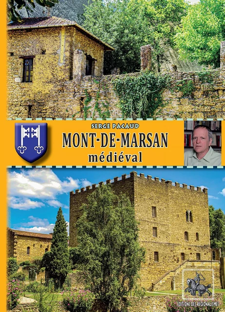 Mont-de-Marsan médiéval - Serge Pacaud - Editions des Régionalismes