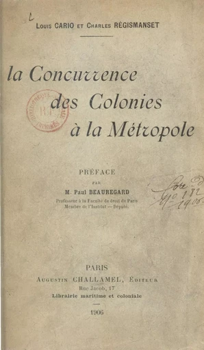 La concurrence des colonies à la métropole - Louis Cario, Charles Régismanset - FeniXX réédition numérique