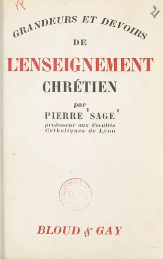 Grandeurs et devoirs de l'enseignement chrétien - Pierre Sage - FeniXX réédition numérique