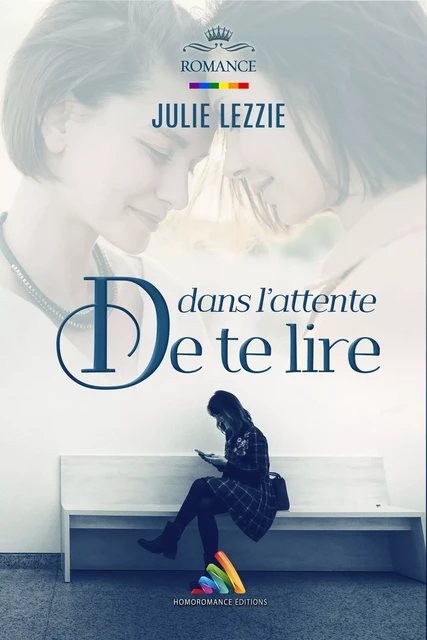 Dans l'attente de te lire | Roman lesbien, livre lesbien - Julie Lezzie - Homoromance Éditions