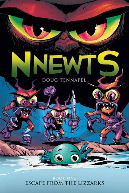 Escape from the Lizzarks: A Graphic Novel (Nnewts #1) - Doug TenNapel - Scholastic Inc.