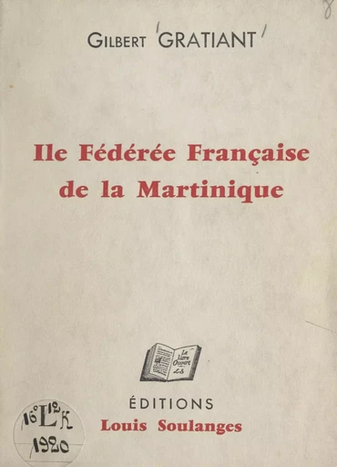 Île fédérée française de la Martinique - Gilbert Gratiant - FeniXX réédition numérique