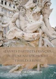 Œuvres d’artistes français, ou d’une nation proche, visibles à Rome