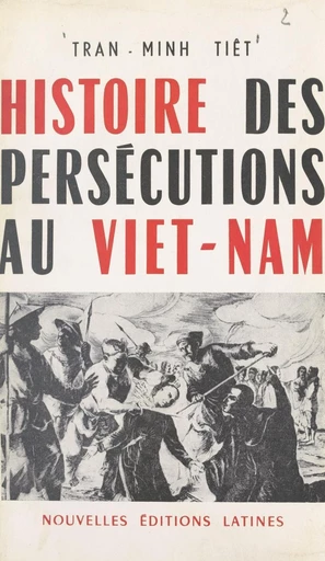 Histoire des persécutions au Viêt-Nam - Trân Minh Tiêt - FeniXX réédition numérique