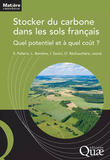 Stocker du carbone dans les sols français - Sylvain Pellerin, Laure Bamière, Isabelle Savini, Olivier Réchauchère - Quae