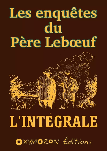 Les enquêtes du Père Lebœuf - L'intégrale - Léo Frachet - OXYMORON Éditions